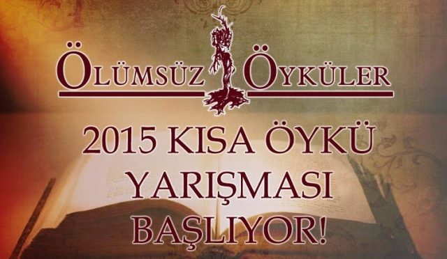 Ölümsüz Öyküler 2015 Kısa Öykü Yarışması Başlıyor!